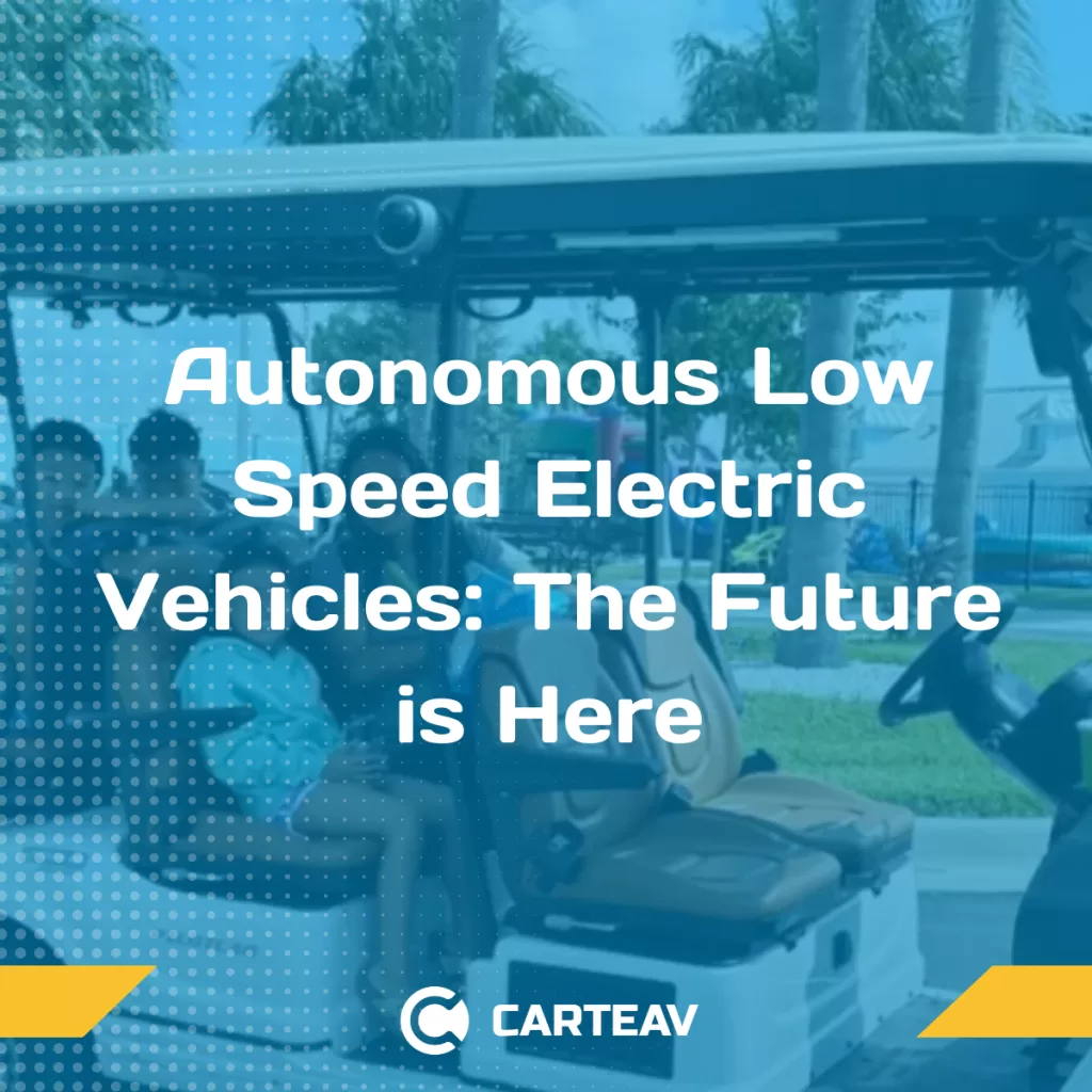 Autonomous Low Speed Electric Vehicle: The Future Is Here